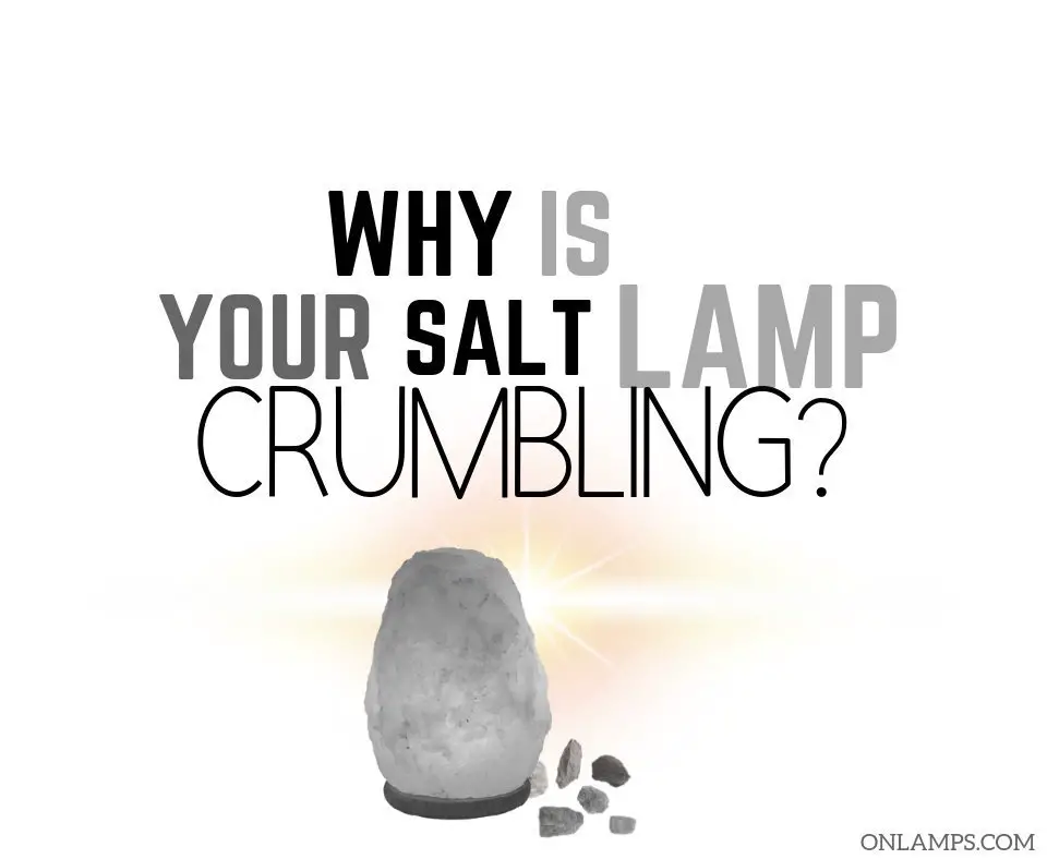 My Salt Lamp is Crumbling