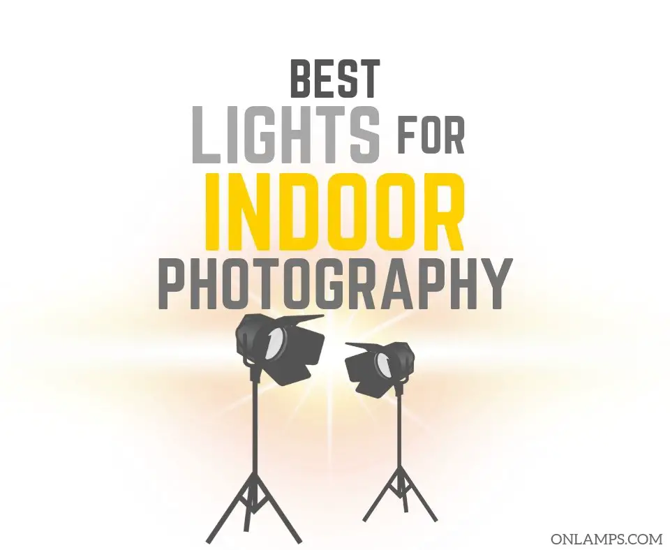Best Lights for Indoor Photography