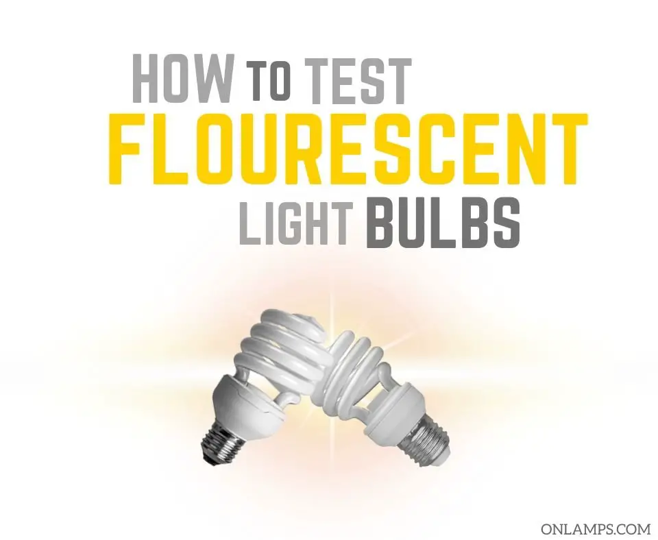 How to Test Fluorescent Light Bulbs
