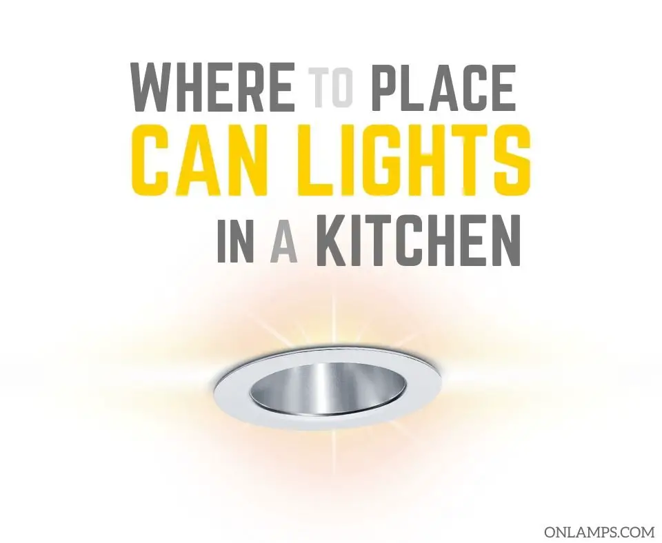 Where to Place Can Lights in a Kitchen